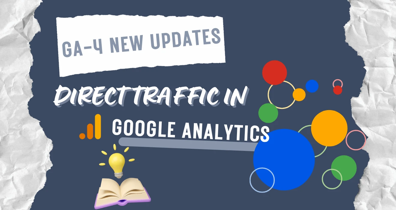 What is Direct Traffic in Google Analytics | GA4 2026 New Updates
